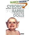Cyborgs and Barbie Dolls: Feminism, Popular Culture and the Posthuman Body by Kim Toffoletti