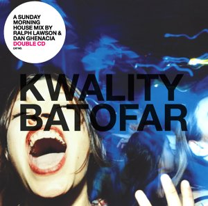 CD-Charts  Search : Kwality Batofar: Mixed By Ralph Lawson & Dan Ghenacia