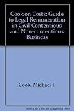 Cook on costs : a guide to legal remuneration in civil contentious and non-contentious business
