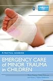 Emergency Care of Minor Trauma in Children: A Practical Handbook