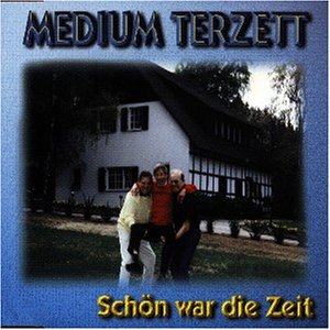 Medium Terzett - Sch&ouml;n War Die Zeit - Zortam Music