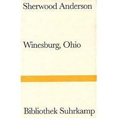 Winesburg, Ohio: Eine Reihe Erz�hlungen aus dem Kleinstadtleben Ohios