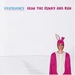 Grab the Bunny and Run