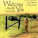 Waltzing with You