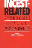 Incest-Related Syndromes of Adult Psychopathology