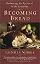 Becoming bread : embracing the spiritual in the everyday