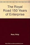 The Royal Road : 150 years of enterprise
