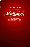 Markenkult - Wie Waren zu Ikonen werden. - Matthias Horx, Peter Wippermann