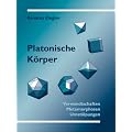 Platonische K�rper: Verwandtschaften - Metamorphosen - Umst�lpungen