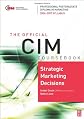 CIM Coursebook 06/07 Strategic Marketing Decisions (CIM Coursebook)