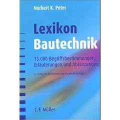 Lexikon der Bautechnik: 10.000 Begriffsbestimmungen, Erl�uterungen und Abk�rzungen