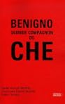 Benigno, Dernier Compagnon du Che