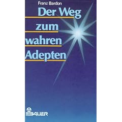 Der Weg zum wahren Adepten. Ein Lehrgang in zehn Stufen. Theorie und Praxis