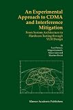 An Experimental Approach to CDMA and Interference Mitigation: From System Architecture to Hardware Testing through VLSI Design
