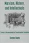 Marxism, History, and Intellectuals: Toward a Reconceptualized Transformative Socialism