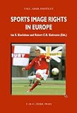 Sports Image Rights in Europe (ASSER International Sports Law Series)