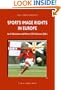 Sports Image Rights in Europe (ASSER International Sports Law Series)