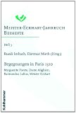 Produkt-Bild: Begegnungen in Paris 1310: Marguerite Porete, Dante Alighieri, Raimundus Lullus, Meister Eckhart