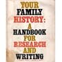 Your Family History: A Handbook for Research and Writing