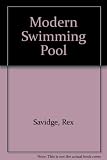 The modern swimming pool : a review of current practice in the planning, design and construction of swimming pools, commissioned by the Building Centre Trust