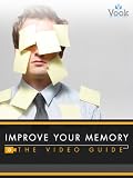 Improve Your Memory: The Video Guide