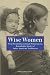 Wise Women: From Pocahontas to Sarah Winnemucca, Remarkable Stories of Native American Trailblazers