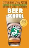 Beer School : Bottling Success at the Brooklyn Brewery (Paperback)--by Steve Hindy [2007 Edition] ISBN: 9780470068670