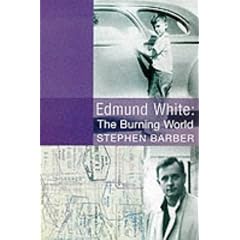 Edmund White: the Burning World