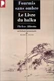 Fourmis sans ombres (le livre du haiku)