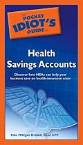 The Pocket Idiot's Guide to Health Savings Accounts (The Pocket Idiot's Guide)