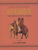 Alexander: The Ends of the Earth : A Novel