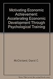 Motivating economic achievement