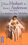 Avant Dune, tome 1 : La Maison des Atreïdes par Brian Herbert Avant Dune, tome 1 : La Maison des Atreïdes par Herbert