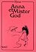 Anna et Mister God