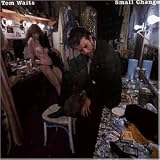 Small Change - Tom Waits