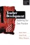 Teacher Development: Exploring Our Own Practice (Developing Practice in Primary Education series)