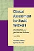 Clinical Assessment for Social Workers: Quantitative and Qualitative Methods