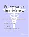 Polymyalgia Rheumatica - A Medical Dictionary, Bibliography, and Annotated Research Guide to Internet References