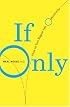 If Only: How to Turn Regret Into Opportunity