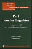 Perl pour les Linguistes. Programmes en Perl pour Exploiter les Donnees Langagieres