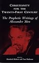 Christianity for the 21st Century: The Prophetic Writings of Alexander Men