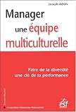 Revue Editeur ESF  / Manager une équipe multiculturelle : Faire de la diversité une clé de la performance