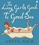 The Lazy Girl's Guide to Good Sex