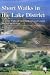 Short Walks in the Lake District: 12 Scenic Walks of Varying Height and Length,Suitable for All Ages