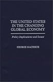 4144CB71TJL. SL160  The United States in the Changing Global Economy: Policy Implications and Issues