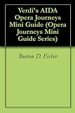 Verdis AIDA Opera Journeys Mini Guide (Opera Journeys Mini Guide Series)