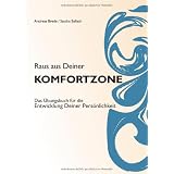Raus aus Deiner Komfortzone: Das �bungsbuch f�r die Entwicklung Deiner Pers�nlichkeitvon "Sascha Ballach"