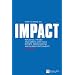 How to Make an IMPACT: Influence, Inform and Impress with Your Reports, Presentations and Business Documents (Financial Times Series)