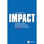 How to Make an IMPACT: Influence, Inform and Impress with Your Reports, Presentations and Business Documents (Financial Times Series)