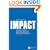 How to Make an IMPACT: Influence, Inform and Impress with Your Reports, Presentations and Business Documents (Financial Times Series)